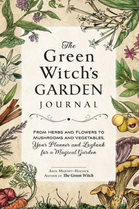 “Cover of The Green Witch’s Garden Journal for tracking magical herbs, plants, and garden progress”